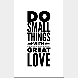 Do Small Things With Great Love Posters and Art